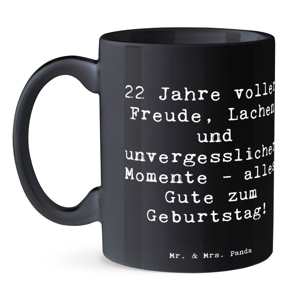 Tasse Spruch 22. Geburtstag Freude Tasse, Kaffeetasse, Teetasse, Becher, Kaffeebecher, Teebecher, Keramiktasse, Porzellantasse, Büro Tasse, Geschenk Tasse, Tasse Sprüche, Tasse Motive, Kaffeetassen, Tasse bedrucken, Designer Tasse, Cappuccino Tassen, Schöne Teetassen, Geburtstag, Geburtstagsgeschenk, Geschenk