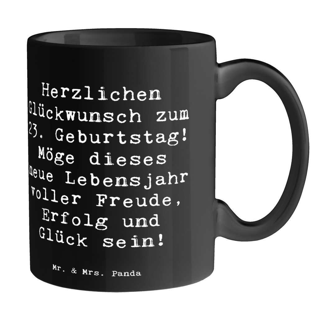 Tasse Spruch 23. Geburtstag Tasse, Kaffeetasse, Teetasse, Becher, Kaffeebecher, Teebecher, Keramiktasse, Porzellantasse, Büro Tasse, Geschenk Tasse, Tasse Sprüche, Tasse Motive, Kaffeetassen, Tasse bedrucken, Designer Tasse, Cappuccino Tassen, Schöne Teetassen, Geburtstag, Geburtstagsgeschenk, Geschenk