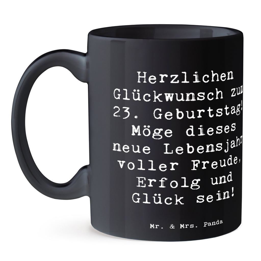 Tasse Spruch 23. Geburtstag Tasse, Kaffeetasse, Teetasse, Becher, Kaffeebecher, Teebecher, Keramiktasse, Porzellantasse, Büro Tasse, Geschenk Tasse, Tasse Sprüche, Tasse Motive, Kaffeetassen, Tasse bedrucken, Designer Tasse, Cappuccino Tassen, Schöne Teetassen, Geburtstag, Geburtstagsgeschenk, Geschenk