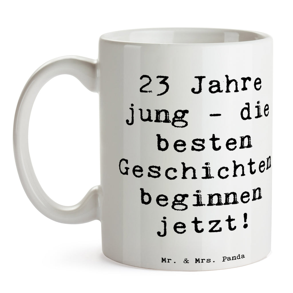 Tasse Spruch 23. Geburtstag Geschichten Tasse, Kaffeetasse, Teetasse, Becher, Kaffeebecher, Teebecher, Keramiktasse, Porzellantasse, Büro Tasse, Geschenk Tasse, Tasse Sprüche, Tasse Motive, Kaffeetassen, Tasse bedrucken, Designer Tasse, Cappuccino Tassen, Schöne Teetassen, Geburtstag, Geburtstagsgeschenk, Geschenk