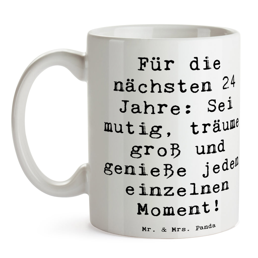 Tasse Spruch 24. Geburtstag Mutig Träumen Tasse, Kaffeetasse, Teetasse, Becher, Kaffeebecher, Teebecher, Keramiktasse, Porzellantasse, Büro Tasse, Geschenk Tasse, Tasse Sprüche, Tasse Motive, Kaffeetassen, Tasse bedrucken, Designer Tasse, Cappuccino Tassen, Schöne Teetassen, Geburtstag, Geburtstagsgeschenk, Geschenk