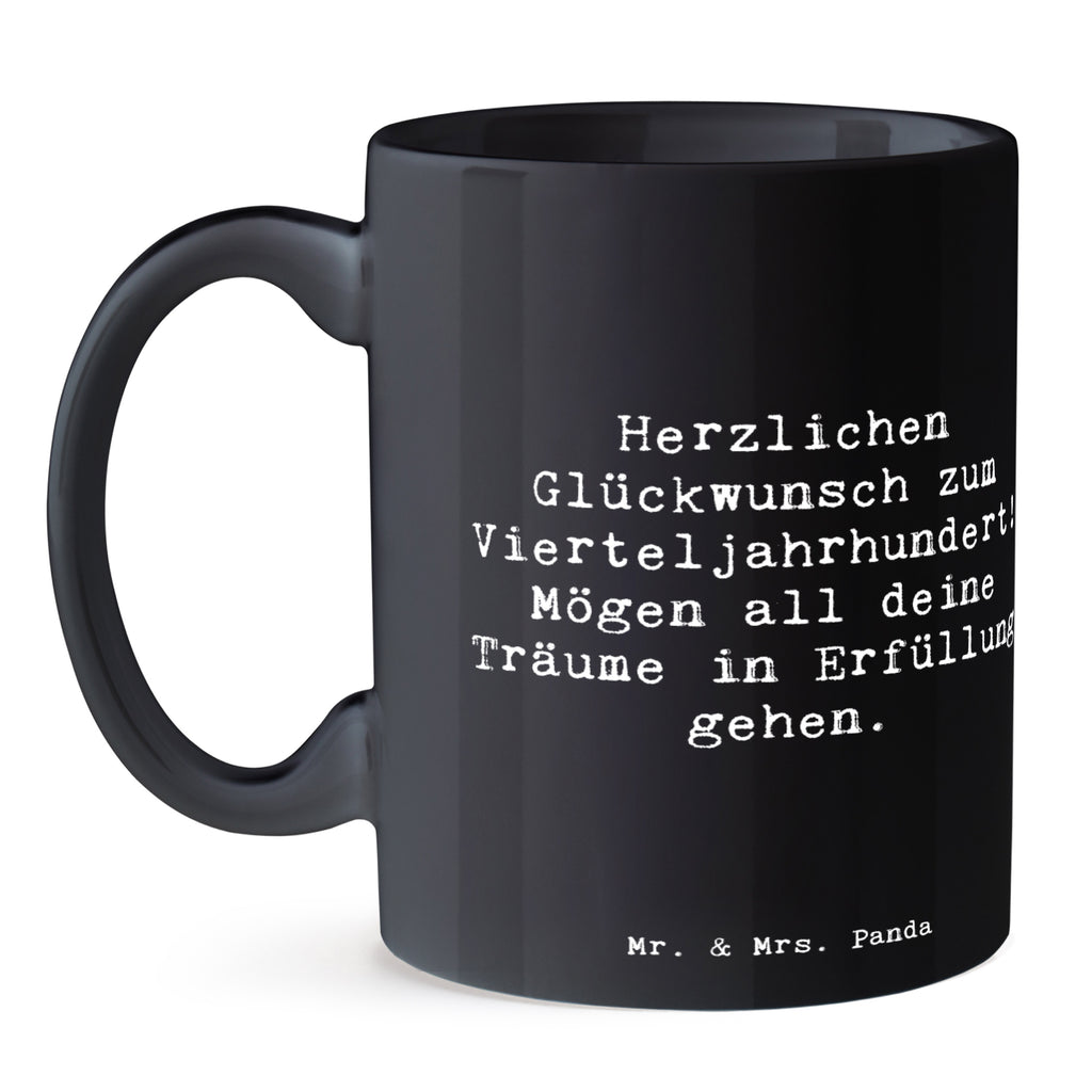 Tasse Spruch 25. Geburtstag Freude Tasse, Kaffeetasse, Teetasse, Becher, Kaffeebecher, Teebecher, Keramiktasse, Porzellantasse, Büro Tasse, Geschenk Tasse, Tasse Sprüche, Tasse Motive, Kaffeetassen, Tasse bedrucken, Designer Tasse, Cappuccino Tassen, Schöne Teetassen, Geburtstag, Geburtstagsgeschenk, Geschenk