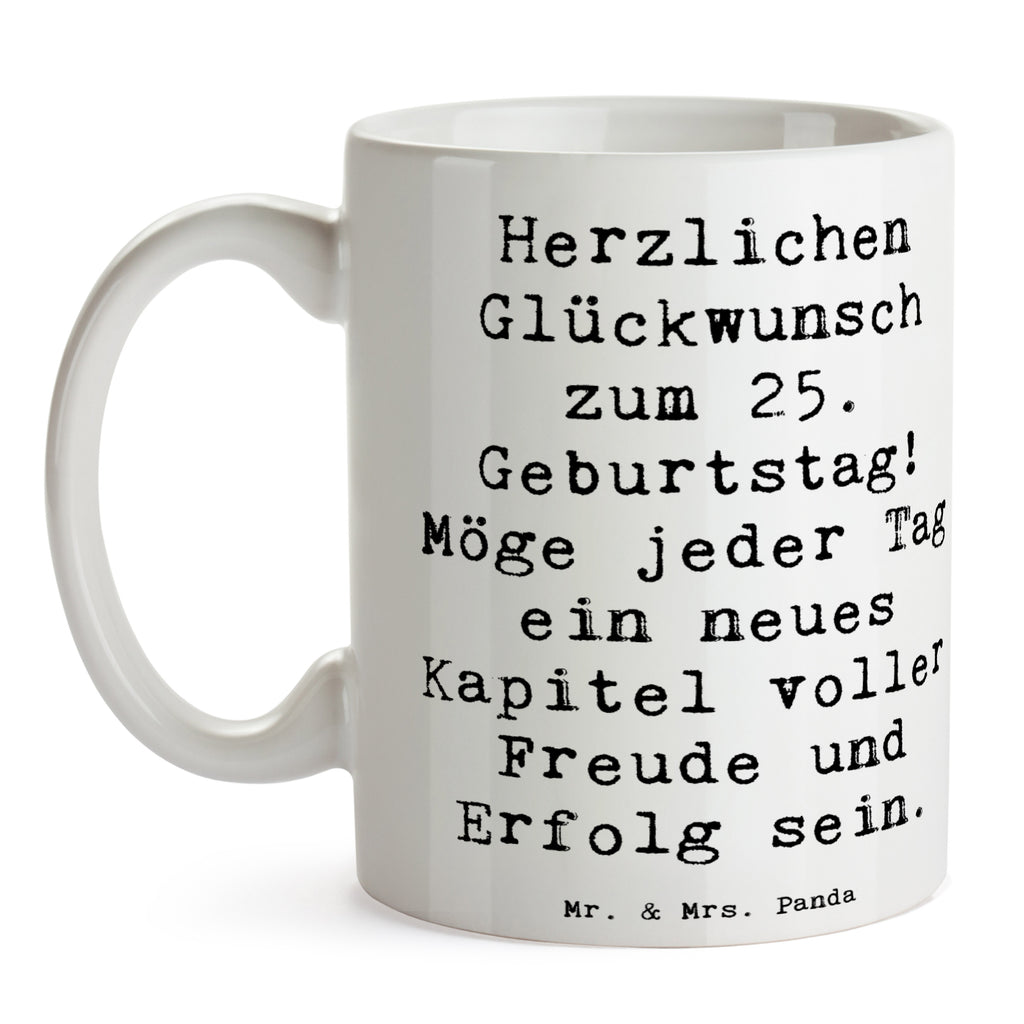 Tasse Spruch 25. Geburtstag Tasse, Kaffeetasse, Teetasse, Becher, Kaffeebecher, Teebecher, Keramiktasse, Porzellantasse, Büro Tasse, Geschenk Tasse, Tasse Sprüche, Tasse Motive, Kaffeetassen, Tasse bedrucken, Designer Tasse, Cappuccino Tassen, Schöne Teetassen, Geburtstag, Geburtstagsgeschenk, Geschenk