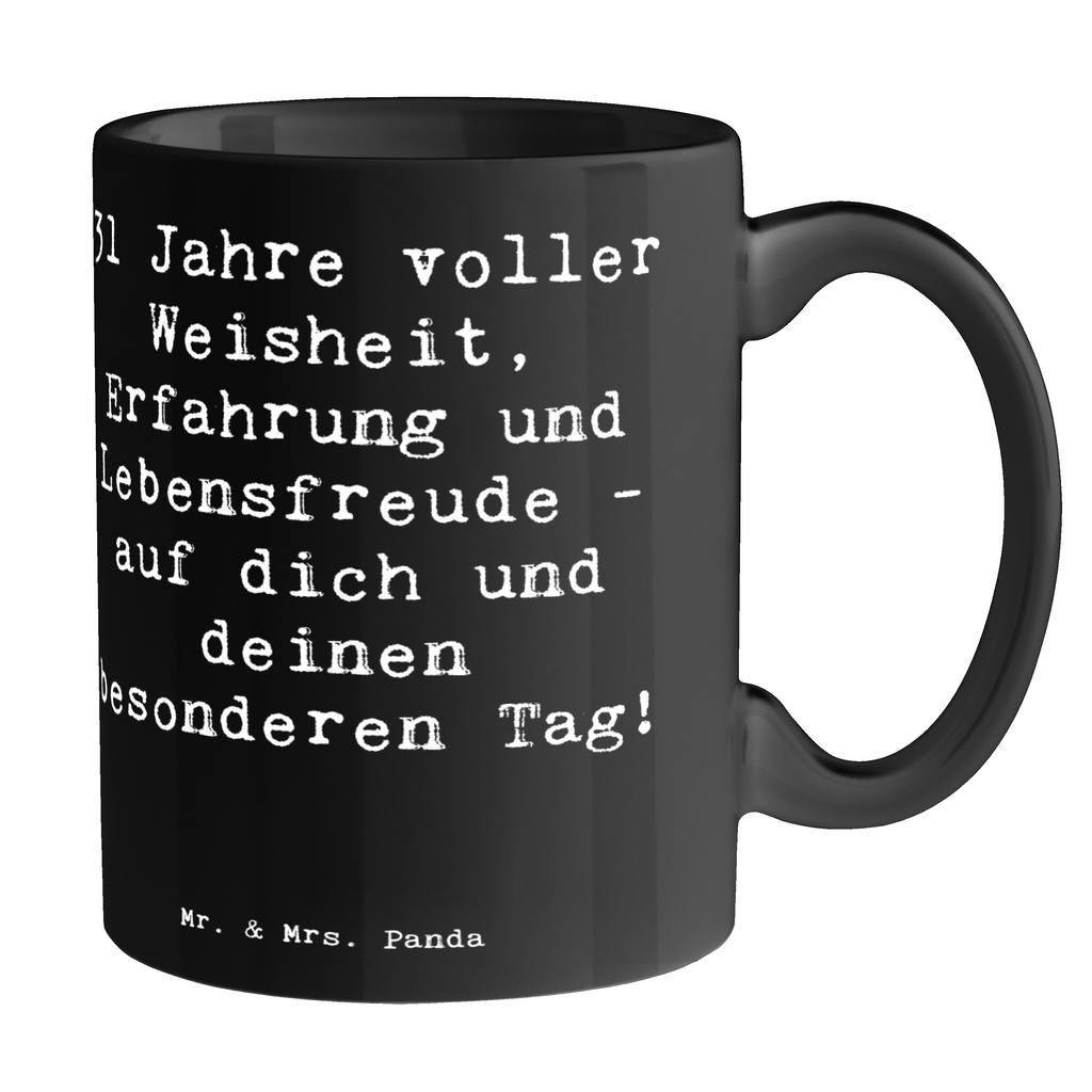 Tasse Spruch 31. Geburtstag Weisheit Tasse, Kaffeetasse, Teetasse, Becher, Kaffeebecher, Teebecher, Keramiktasse, Porzellantasse, Büro Tasse, Geschenk Tasse, Tasse Sprüche, Tasse Motive, Kaffeetassen, Tasse bedrucken, Designer Tasse, Cappuccino Tassen, Schöne Teetassen, Geburtstag, Geburtstagsgeschenk, Geschenk