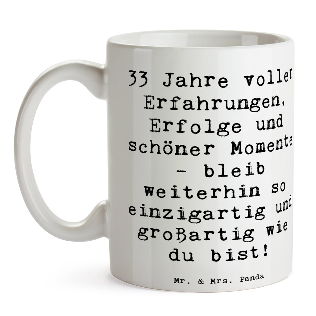 Tasse Spruch 33. Geburtstag Tasse, Kaffeetasse, Teetasse, Becher, Kaffeebecher, Teebecher, Keramiktasse, Porzellantasse, Büro Tasse, Geschenk Tasse, Tasse Sprüche, Tasse Motive, Kaffeetassen, Tasse bedrucken, Designer Tasse, Cappuccino Tassen, Schöne Teetassen, Geburtstag, Geburtstagsgeschenk, Geschenk