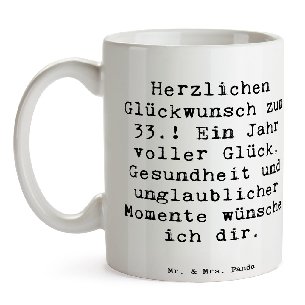 Tasse Spruch 33. Geburtstag Wünsche Tasse, Kaffeetasse, Teetasse, Becher, Kaffeebecher, Teebecher, Keramiktasse, Porzellantasse, Büro Tasse, Geschenk Tasse, Tasse Sprüche, Tasse Motive, Kaffeetassen, Tasse bedrucken, Designer Tasse, Cappuccino Tassen, Schöne Teetassen, Geburtstag, Geburtstagsgeschenk, Geschenk