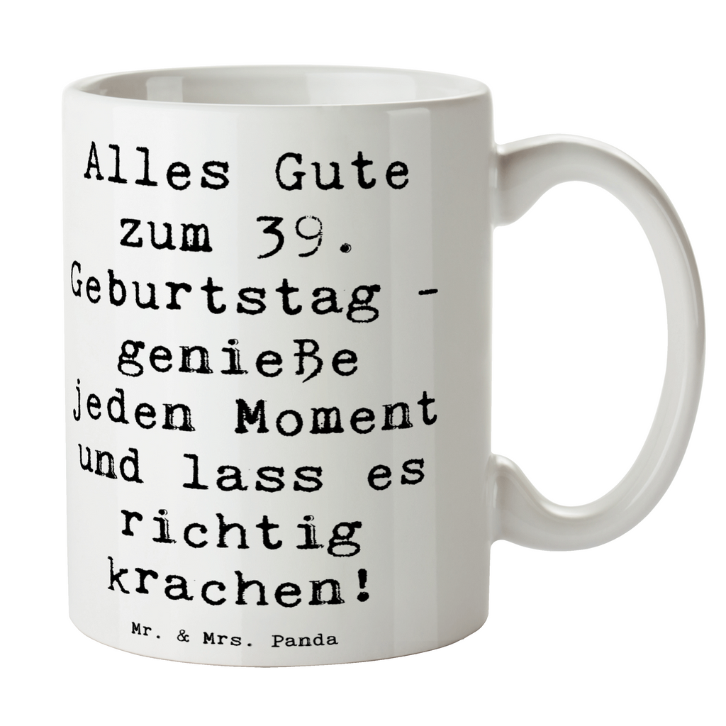 Tasse Spruch 39. Geburtstag Freude Tasse, Kaffeetasse, Teetasse, Becher, Kaffeebecher, Teebecher, Keramiktasse, Porzellantasse, Büro Tasse, Geschenk Tasse, Tasse Sprüche, Tasse Motive, Kaffeetassen, Tasse bedrucken, Designer Tasse, Cappuccino Tassen, Schöne Teetassen, Geburtstag, Geburtstagsgeschenk, Geschenk