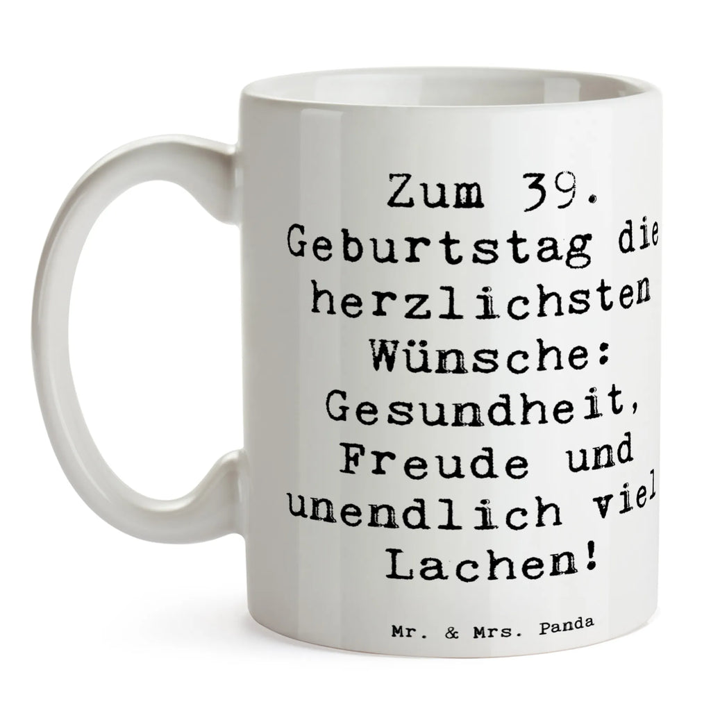 Tasse Spruch 39. Geburtstag Wünsche Tasse, Kaffeetasse, Teetasse, Becher, Kaffeebecher, Teebecher, Keramiktasse, Porzellantasse, Büro Tasse, Geschenk Tasse, Tasse Sprüche, Tasse Motive, Kaffeetassen, Tasse bedrucken, Designer Tasse, Cappuccino Tassen, Schöne Teetassen, Geburtstag, Geburtstagsgeschenk, Geschenk