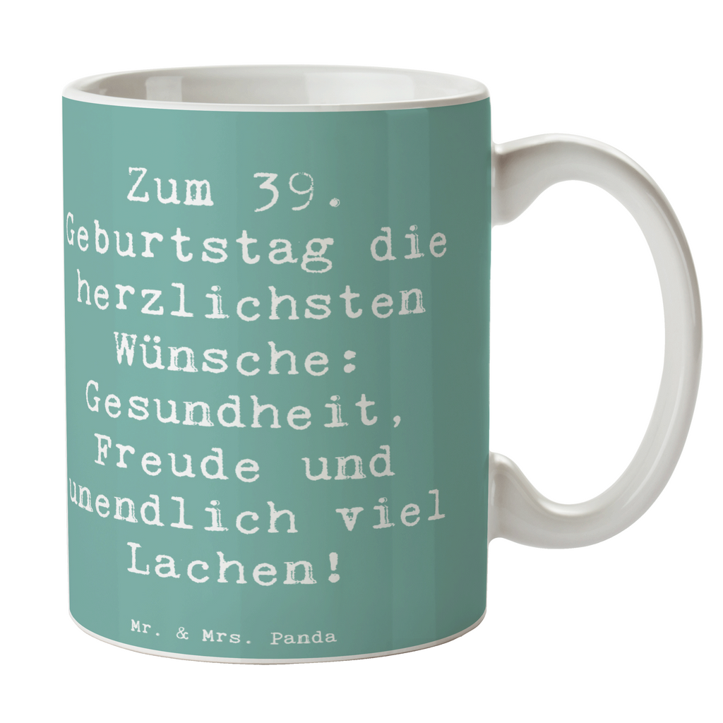 Tasse Spruch 39. Geburtstag Wünsche Tasse, Kaffeetasse, Teetasse, Becher, Kaffeebecher, Teebecher, Keramiktasse, Porzellantasse, Büro Tasse, Geschenk Tasse, Tasse Sprüche, Tasse Motive, Kaffeetassen, Tasse bedrucken, Designer Tasse, Cappuccino Tassen, Schöne Teetassen, Geburtstag, Geburtstagsgeschenk, Geschenk