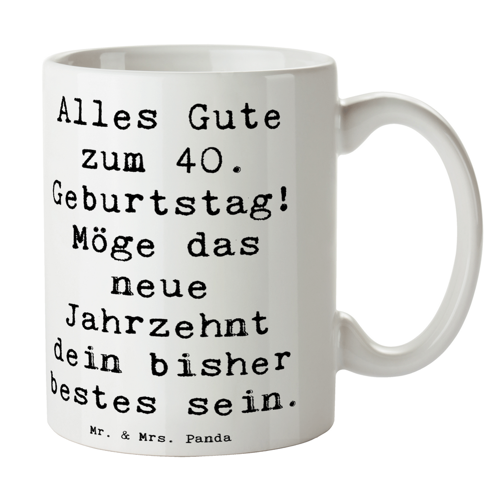 Tasse Spruch 40. Geburtstag Alles Gute Tasse, Kaffeetasse, Teetasse, Becher, Kaffeebecher, Teebecher, Keramiktasse, Porzellantasse, Büro Tasse, Geschenk Tasse, Tasse Sprüche, Tasse Motive, Kaffeetassen, Tasse bedrucken, Designer Tasse, Cappuccino Tassen, Schöne Teetassen, Geburtstag, Geburtstagsgeschenk, Geschenk