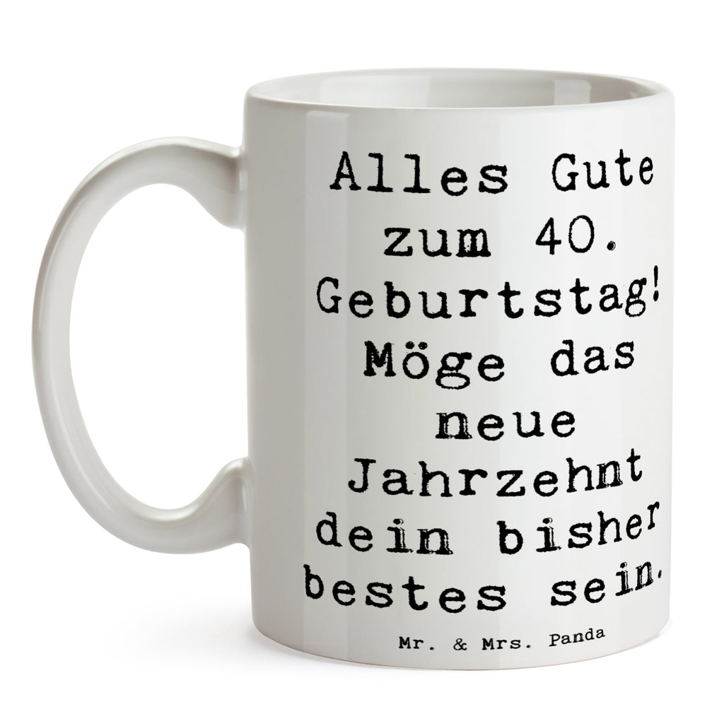 Tasse Spruch 40. Geburtstag Alles Gute Tasse, Kaffeetasse, Teetasse, Becher, Kaffeebecher, Teebecher, Keramiktasse, Porzellantasse, Büro Tasse, Geschenk Tasse, Tasse Sprüche, Tasse Motive, Kaffeetassen, Tasse bedrucken, Designer Tasse, Cappuccino Tassen, Schöne Teetassen, Geburtstag, Geburtstagsgeschenk, Geschenk