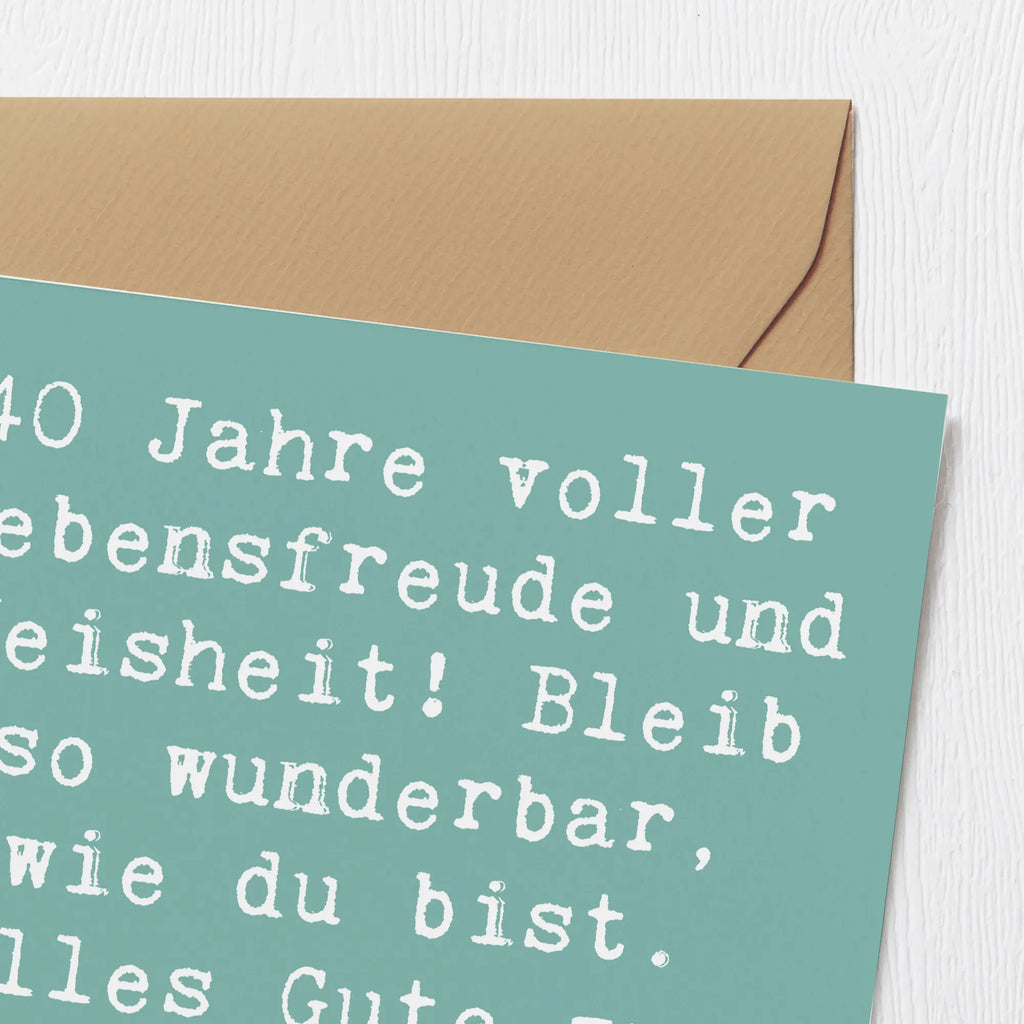 Deluxe Card Saying 40 Jahre voller Lebensfreude und Weisheit! Bleib so wunderbar, wie du bist. Alles Gute zum Geburtstag! Karte, Grußkarte, Klappkarte, Einladungskarte, Glückwunschkarte, Hochzeitskarte, Geburtstagskarte, Hochwertige Grußkarte, Hochwertige Klappkarte, Geburtstag, Geburtstagsgeschenk, Geschenk