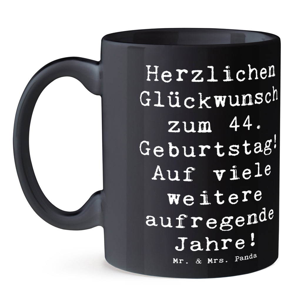 Tasse Spruch 44. Geburtstag Feier Tasse, Kaffeetasse, Teetasse, Becher, Kaffeebecher, Teebecher, Keramiktasse, Porzellantasse, Büro Tasse, Geschenk Tasse, Tasse Sprüche, Tasse Motive, Kaffeetassen, Tasse bedrucken, Designer Tasse, Cappuccino Tassen, Schöne Teetassen, Geburtstag, Geburtstagsgeschenk, Geschenk