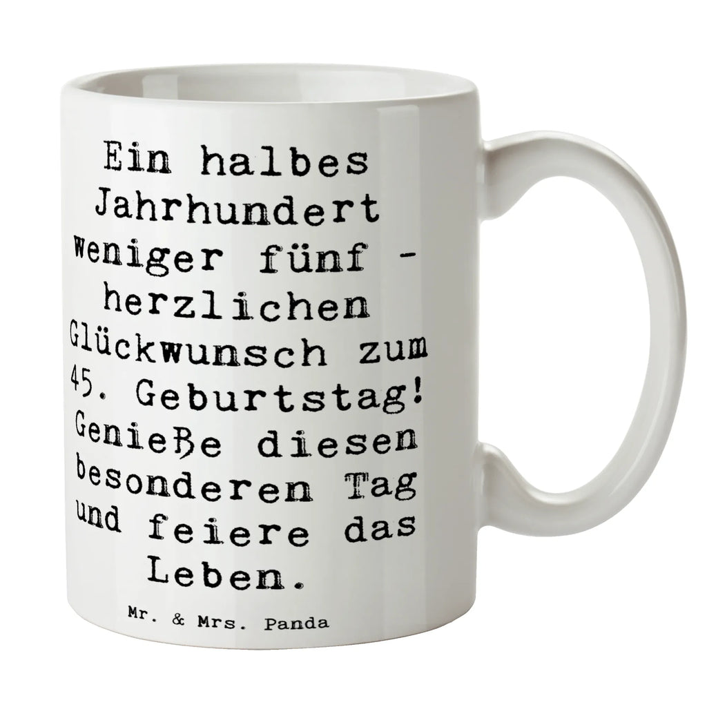 Tasse Spruch 45. Geburtstag Feier Tasse, Kaffeetasse, Teetasse, Becher, Kaffeebecher, Teebecher, Keramiktasse, Porzellantasse, Büro Tasse, Geschenk Tasse, Tasse Sprüche, Tasse Motive, Kaffeetassen, Tasse bedrucken, Designer Tasse, Cappuccino Tassen, Schöne Teetassen, Geburtstag, Geburtstagsgeschenk, Geschenk