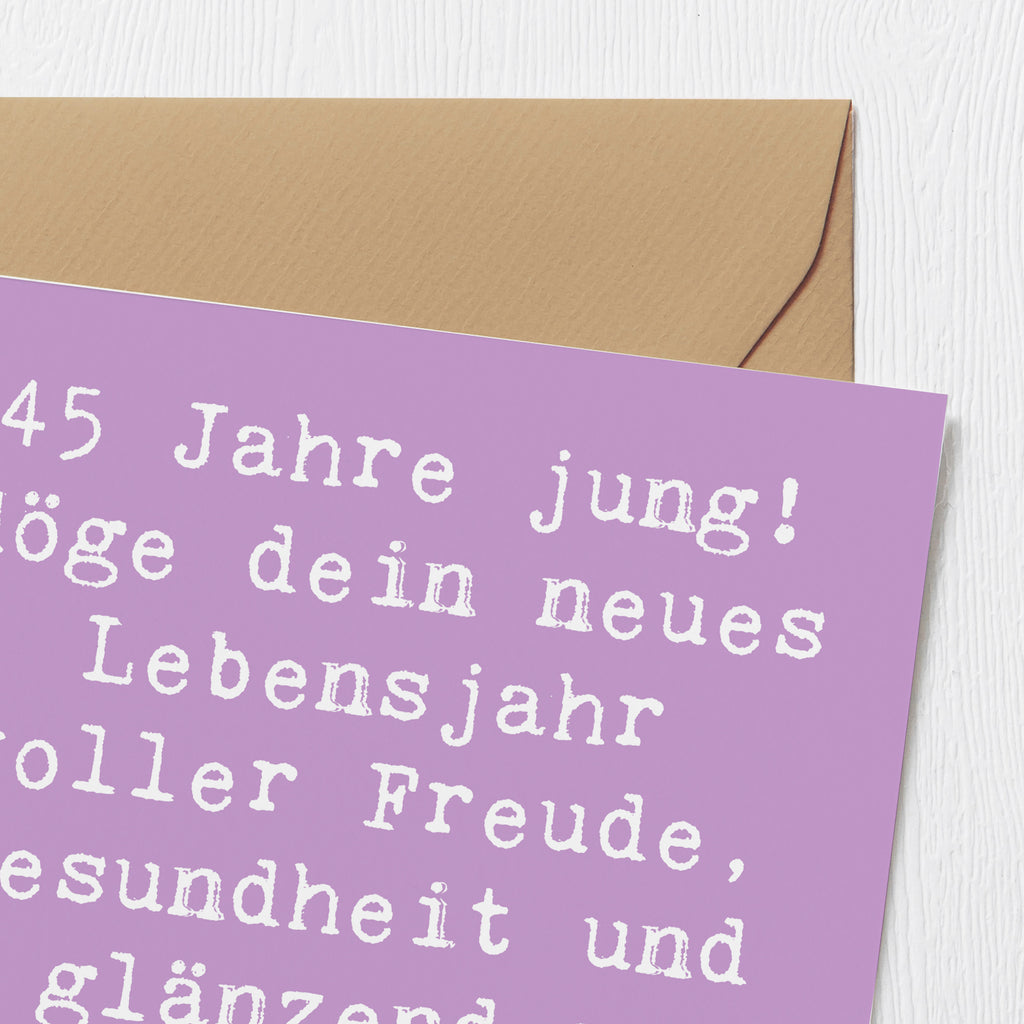 Deluxe Karte Spruch 45. Geburtstag Karte, Grußkarte, Klappkarte, Einladungskarte, Glückwunschkarte, Hochzeitskarte, Geburtstagskarte, Hochwertige Grußkarte, Hochwertige Klappkarte, Geburtstag, Geburtstagsgeschenk, Geschenk