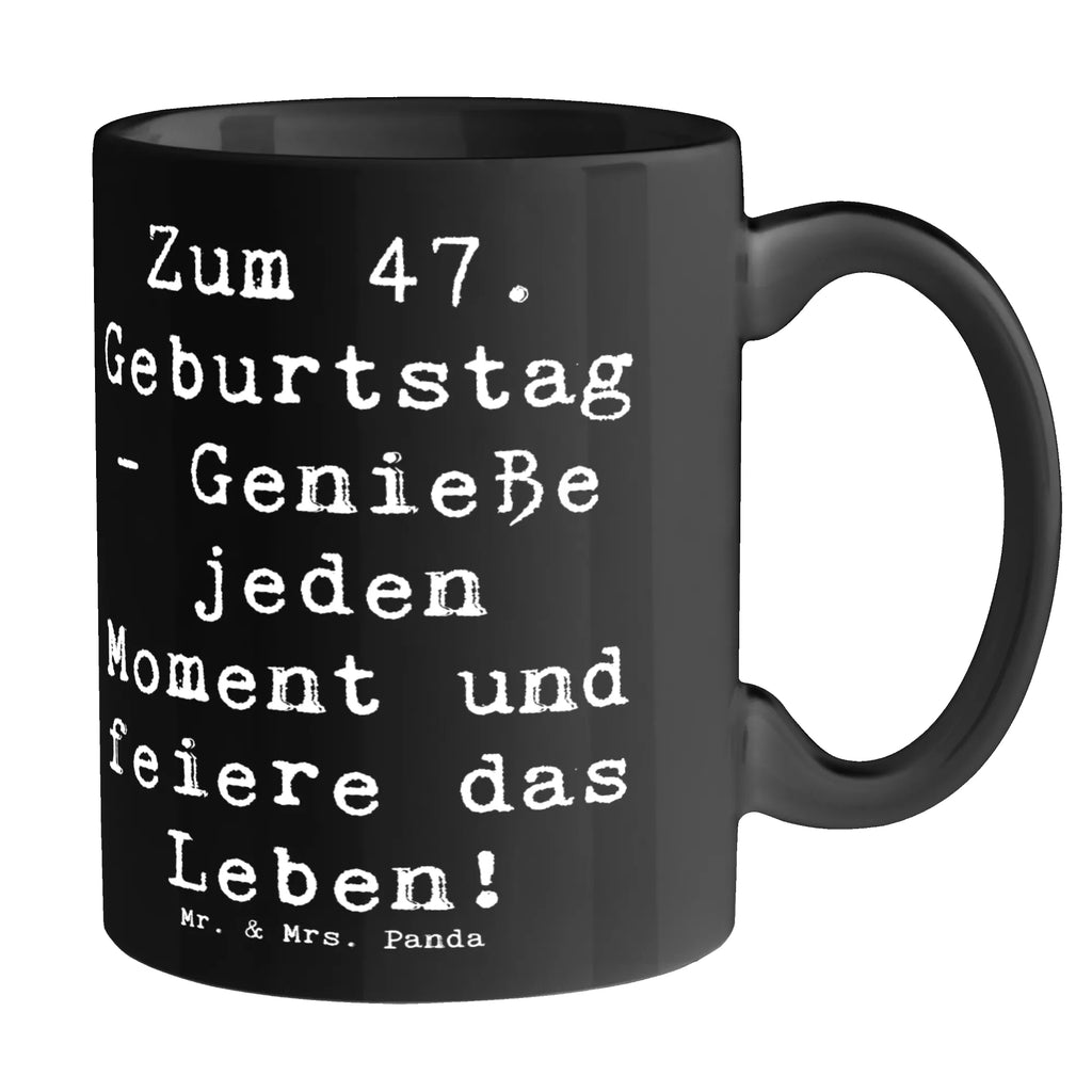 Tasse Spruch 47. Geburtstag Tasse, Kaffeetasse, Teetasse, Becher, Kaffeebecher, Teebecher, Keramiktasse, Porzellantasse, Büro Tasse, Geschenk Tasse, Tasse Sprüche, Tasse Motive, Kaffeetassen, Tasse bedrucken, Designer Tasse, Cappuccino Tassen, Schöne Teetassen, Geburtstag, Geburtstagsgeschenk, Geschenk