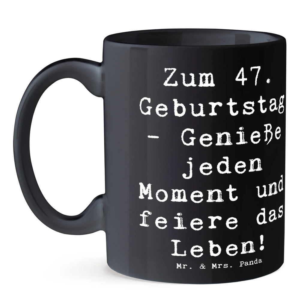 Tasse Spruch 47. Geburtstag Tasse, Kaffeetasse, Teetasse, Becher, Kaffeebecher, Teebecher, Keramiktasse, Porzellantasse, Büro Tasse, Geschenk Tasse, Tasse Sprüche, Tasse Motive, Kaffeetassen, Tasse bedrucken, Designer Tasse, Cappuccino Tassen, Schöne Teetassen, Geburtstag, Geburtstagsgeschenk, Geschenk