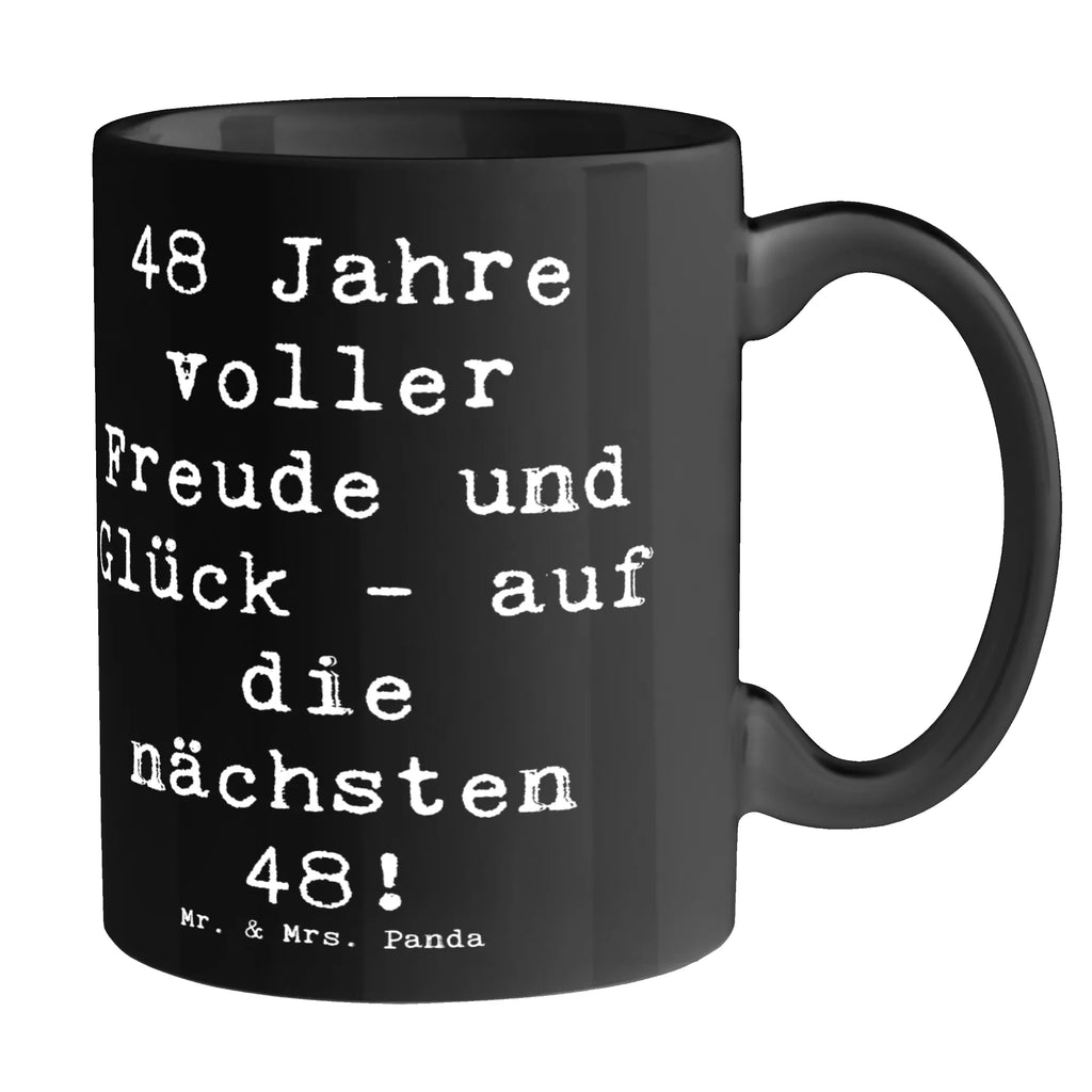 Tasse Spruch 48. Geburtstag Freude Tasse, Kaffeetasse, Teetasse, Becher, Kaffeebecher, Teebecher, Keramiktasse, Porzellantasse, Büro Tasse, Geschenk Tasse, Tasse Sprüche, Tasse Motive, Kaffeetassen, Tasse bedrucken, Designer Tasse, Cappuccino Tassen, Schöne Teetassen, Geburtstag, Geburtstagsgeschenk, Geschenk