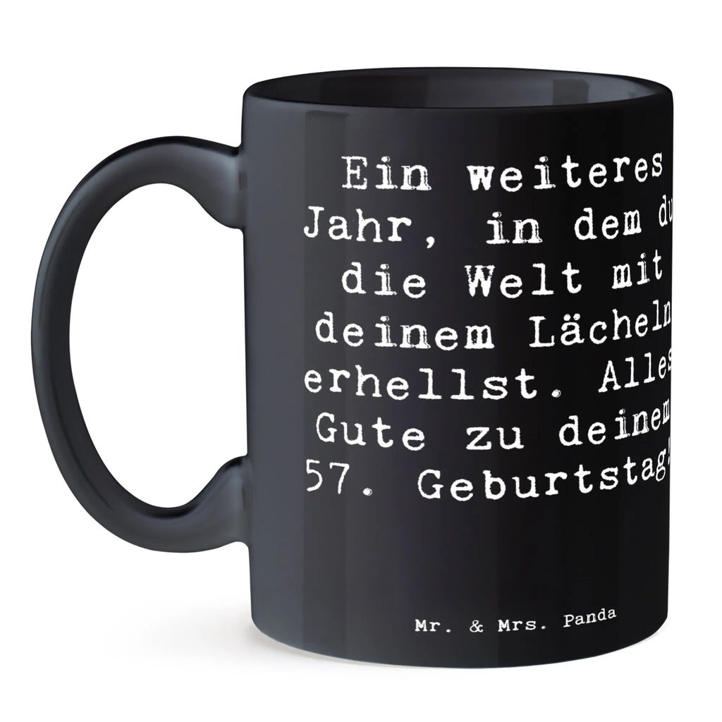 Tasse Spruch 57. Geburtstag Lächeln Tasse, Kaffeetasse, Teetasse, Becher, Kaffeebecher, Teebecher, Keramiktasse, Porzellantasse, Büro Tasse, Geschenk Tasse, Tasse Sprüche, Tasse Motive, Kaffeetassen, Tasse bedrucken, Designer Tasse, Cappuccino Tassen, Schöne Teetassen, Geburtstag, Geburtstagsgeschenk, Geschenk