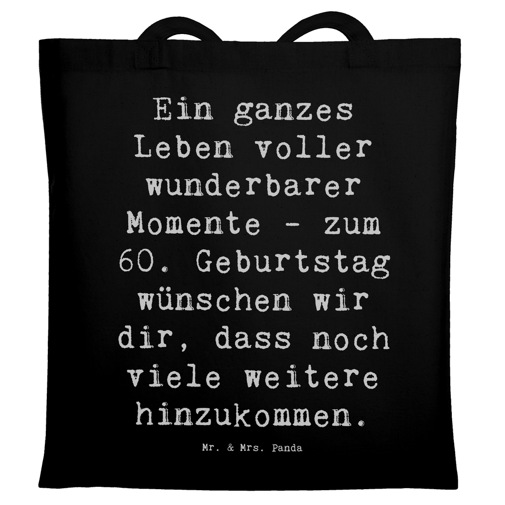 Tragetasche Spruch 60. Geburtstag Momente Beuteltasche, Beutel, Einkaufstasche, Jutebeutel, Stoffbeutel, Tasche, Shopper, Umhängetasche, Strandtasche, Schultertasche, Stofftasche, Tragetasche, Badetasche, Jutetasche, Einkaufstüte, Laptoptasche, Geburtstag, Geburtstagsgeschenk, Geschenk