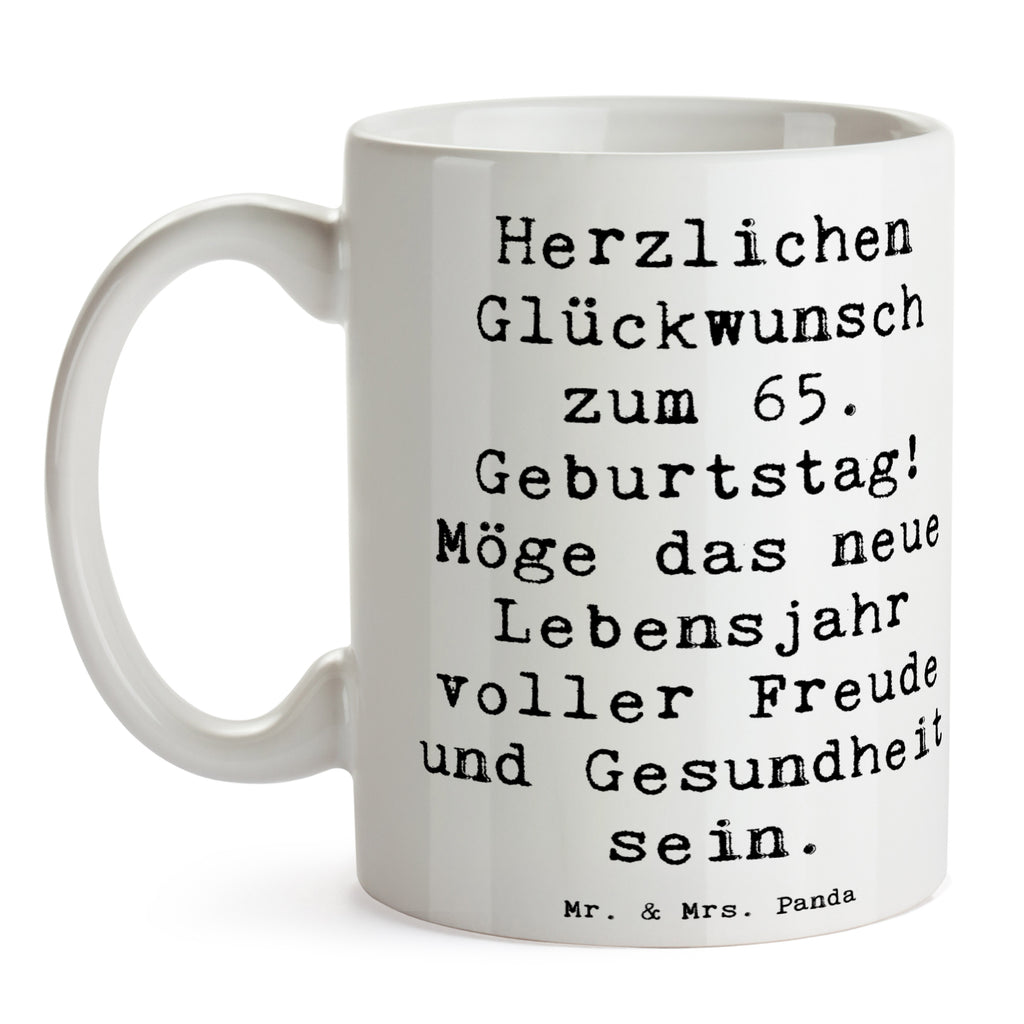 Tasse Spruch 65. Geburtstag Glückwünsche Tasse, Kaffeetasse, Teetasse, Becher, Kaffeebecher, Teebecher, Keramiktasse, Porzellantasse, Büro Tasse, Geschenk Tasse, Tasse Sprüche, Tasse Motive, Kaffeetassen, Tasse bedrucken, Designer Tasse, Cappuccino Tassen, Schöne Teetassen, Geburtstag, Geburtstagsgeschenk, Geschenk