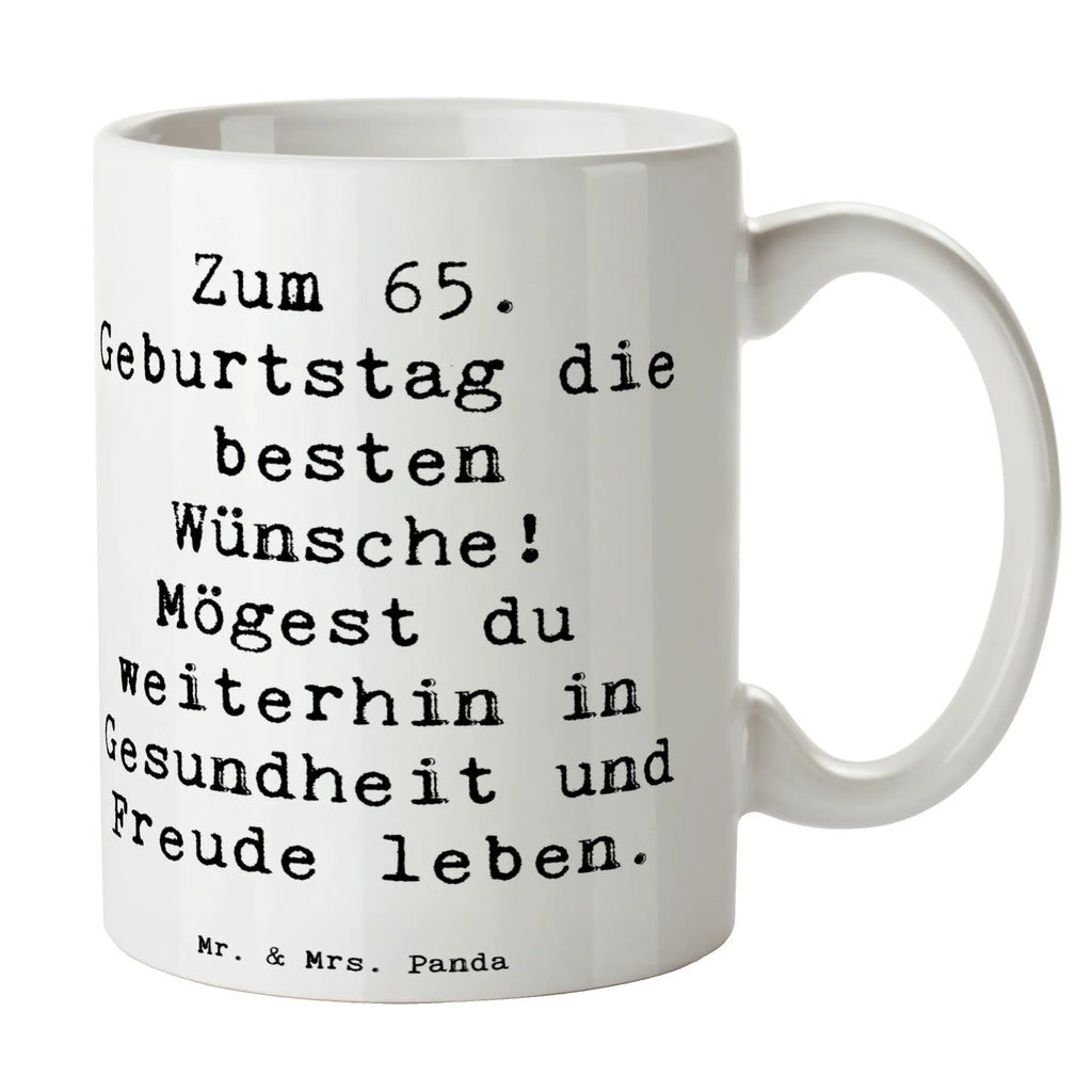 Tasse Spruch 65. Geburtstag Glückwünsche Tasse, Kaffeetasse, Teetasse, Becher, Kaffeebecher, Teebecher, Keramiktasse, Porzellantasse, Büro Tasse, Geschenk Tasse, Tasse Sprüche, Tasse Motive, Kaffeetassen, Tasse bedrucken, Designer Tasse, Cappuccino Tassen, Schöne Teetassen, Geburtstag, Geburtstagsgeschenk, Geschenk