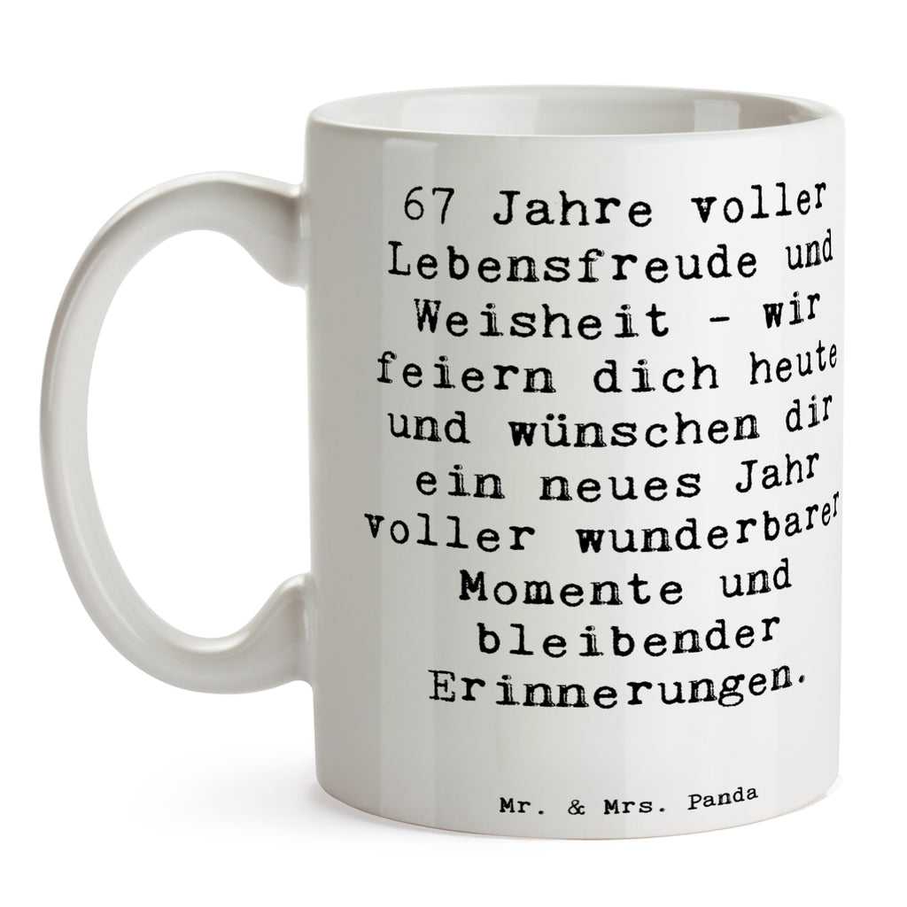 Tasse Spruch 67. Geburtstag Tasse, Kaffeetasse, Teetasse, Becher, Kaffeebecher, Teebecher, Keramiktasse, Porzellantasse, Büro Tasse, Geschenk Tasse, Tasse Sprüche, Tasse Motive, Kaffeetassen, Tasse bedrucken, Designer Tasse, Cappuccino Tassen, Schöne Teetassen, Geburtstag, Geburtstagsgeschenk, Geschenk