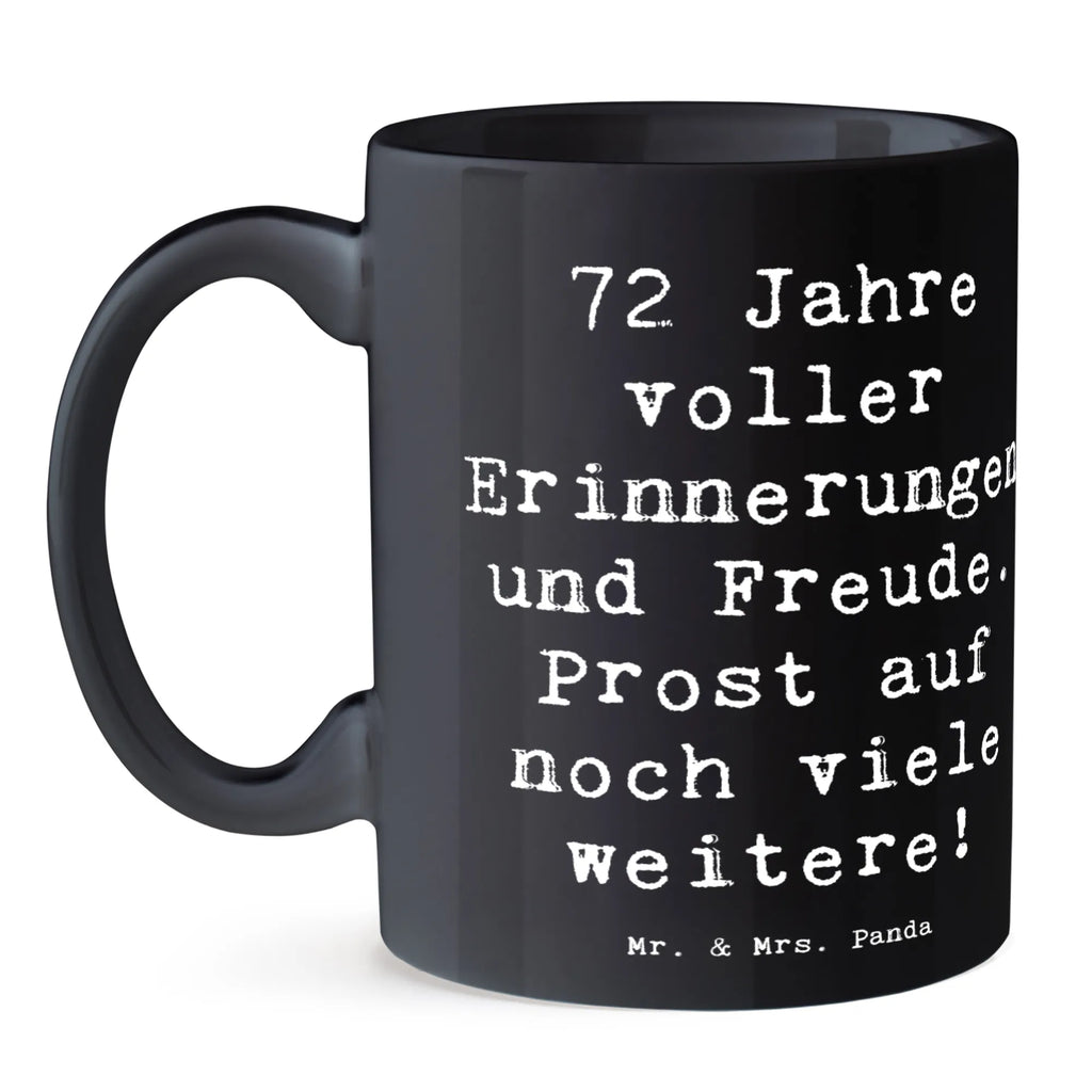 Tasse Spruch 72. Geburtstag Glückwünsche Tasse, Kaffeetasse, Teetasse, Becher, Kaffeebecher, Teebecher, Keramiktasse, Porzellantasse, Büro Tasse, Geschenk Tasse, Tasse Sprüche, Tasse Motive, Kaffeetassen, Tasse bedrucken, Designer Tasse, Cappuccino Tassen, Schöne Teetassen, Geburtstag, Geburtstagsgeschenk, Geschenk