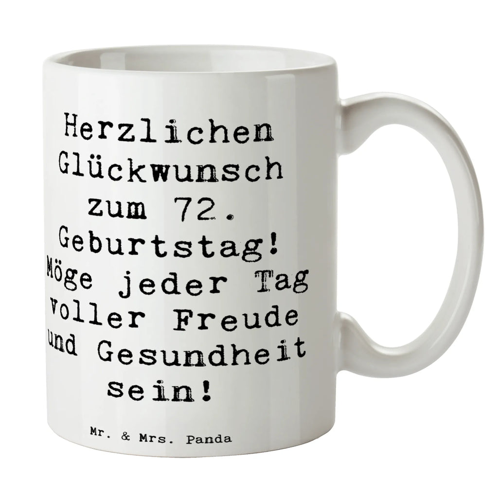 Tasse Spruch 72. Geburtstag Tasse, Kaffeetasse, Teetasse, Becher, Kaffeebecher, Teebecher, Keramiktasse, Porzellantasse, Büro Tasse, Geschenk Tasse, Tasse Sprüche, Tasse Motive, Kaffeetassen, Tasse bedrucken, Designer Tasse, Cappuccino Tassen, Schöne Teetassen, Geburtstag, Geburtstagsgeschenk, Geschenk