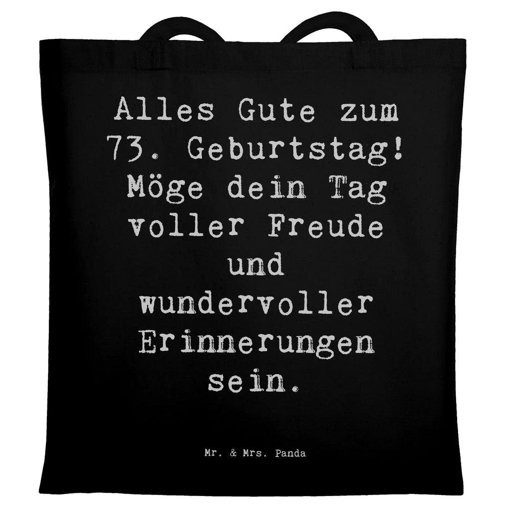 Tragetasche Spruch 73. Geburtstag Freude Beuteltasche, Beutel, Einkaufstasche, Jutebeutel, Stoffbeutel, Tasche, Shopper, Umhängetasche, Strandtasche, Schultertasche, Stofftasche, Tragetasche, Badetasche, Jutetasche, Einkaufstüte, Laptoptasche, Geburtstag, Geburtstagsgeschenk, Geschenk