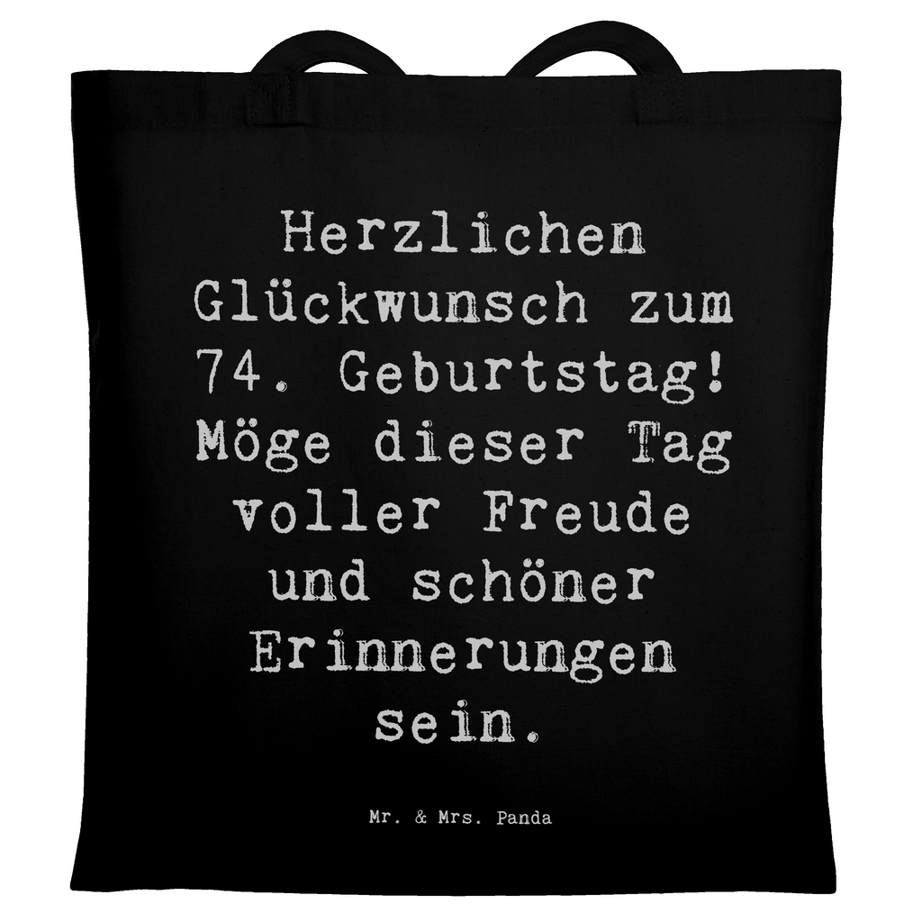 Tragetasche Spruch 74. Geburtstag Freude Beuteltasche, Beutel, Einkaufstasche, Jutebeutel, Stoffbeutel, Tasche, Shopper, Umhängetasche, Strandtasche, Schultertasche, Stofftasche, Tragetasche, Badetasche, Jutetasche, Einkaufstüte, Laptoptasche, Geburtstag, Geburtstagsgeschenk, Geschenk