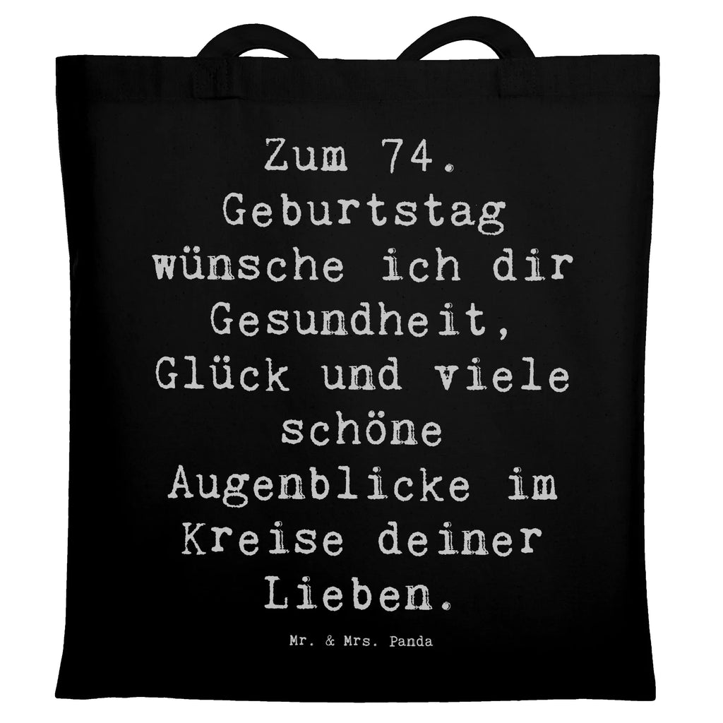 Tragetasche Spruch 74. Geburtstag Beuteltasche, Beutel, Einkaufstasche, Jutebeutel, Stoffbeutel, Tasche, Shopper, Umhängetasche, Strandtasche, Schultertasche, Stofftasche, Tragetasche, Badetasche, Jutetasche, Einkaufstüte, Laptoptasche, Geburtstag, Geburtstagsgeschenk, Geschenk