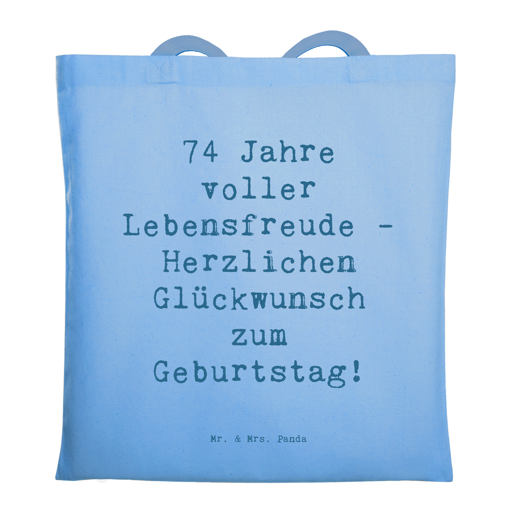 Tragetasche Spruch 74. Geburtstag Lebensfreude Beuteltasche, Beutel, Einkaufstasche, Jutebeutel, Stoffbeutel, Tasche, Shopper, Umhängetasche, Strandtasche, Schultertasche, Stofftasche, Tragetasche, Badetasche, Jutetasche, Einkaufstüte, Laptoptasche, Geburtstag, Geburtstagsgeschenk, Geschenk