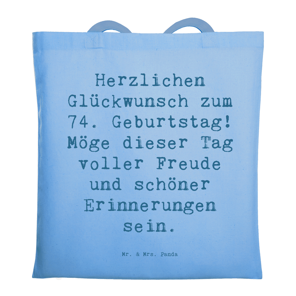 Tragetasche Spruch 74. Geburtstag Freude Beuteltasche, Beutel, Einkaufstasche, Jutebeutel, Stoffbeutel, Tasche, Shopper, Umhängetasche, Strandtasche, Schultertasche, Stofftasche, Tragetasche, Badetasche, Jutetasche, Einkaufstüte, Laptoptasche, Geburtstag, Geburtstagsgeschenk, Geschenk