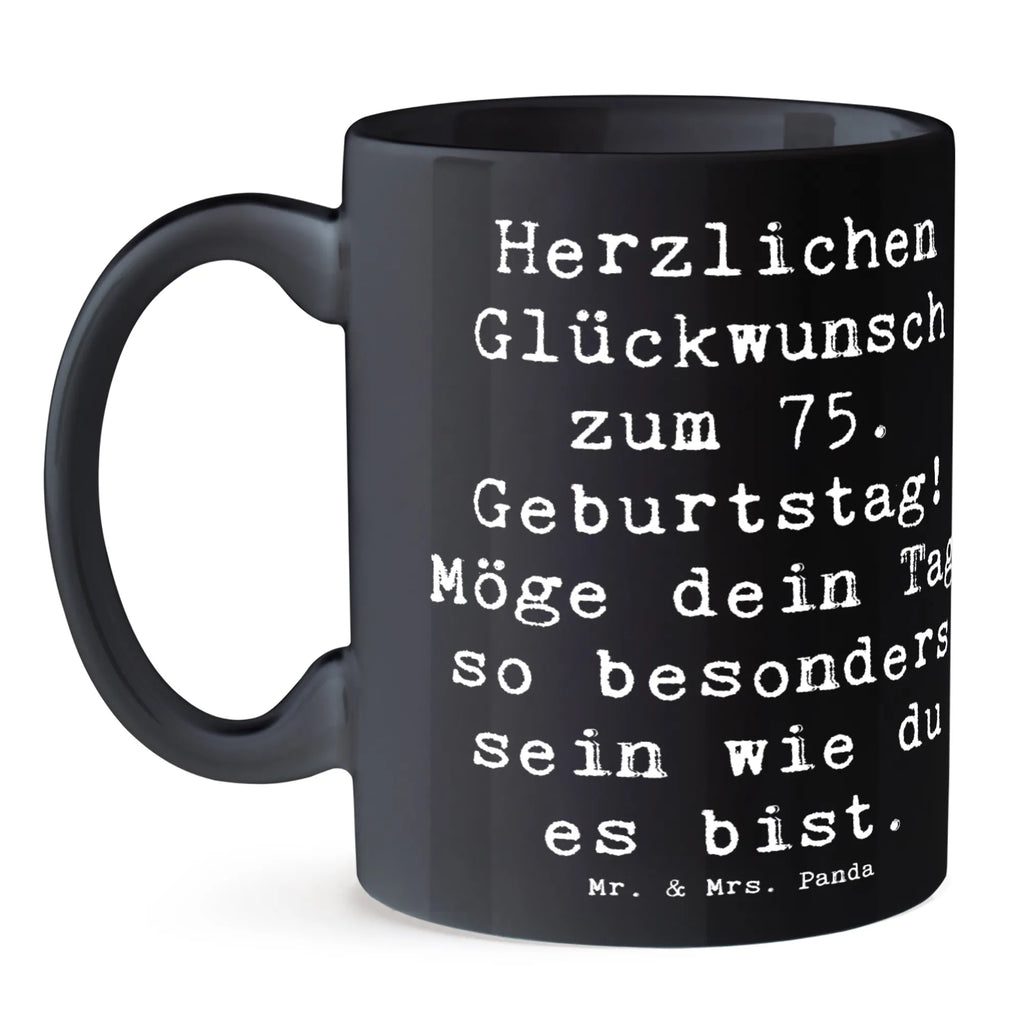 Tasse Spruch 75. Geburtstag Glückwünsche Tasse, Kaffeetasse, Teetasse, Becher, Kaffeebecher, Teebecher, Keramiktasse, Porzellantasse, Büro Tasse, Geschenk Tasse, Tasse Sprüche, Tasse Motive, Kaffeetassen, Tasse bedrucken, Designer Tasse, Cappuccino Tassen, Schöne Teetassen, Geburtstag, Geburtstagsgeschenk, Geschenk