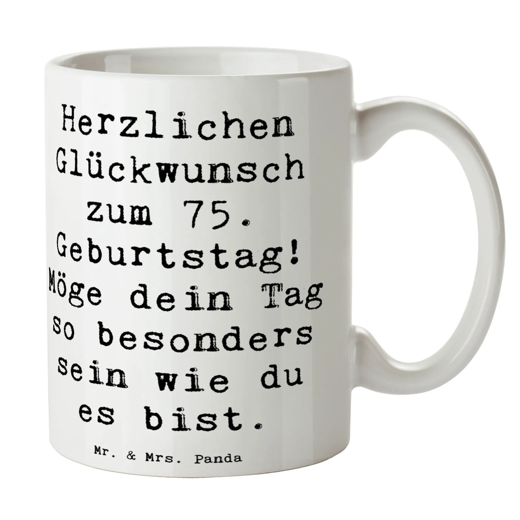 Tasse Spruch 75. Geburtstag Glückwünsche Tasse, Kaffeetasse, Teetasse, Becher, Kaffeebecher, Teebecher, Keramiktasse, Porzellantasse, Büro Tasse, Geschenk Tasse, Tasse Sprüche, Tasse Motive, Kaffeetassen, Tasse bedrucken, Designer Tasse, Cappuccino Tassen, Schöne Teetassen, Geburtstag, Geburtstagsgeschenk, Geschenk