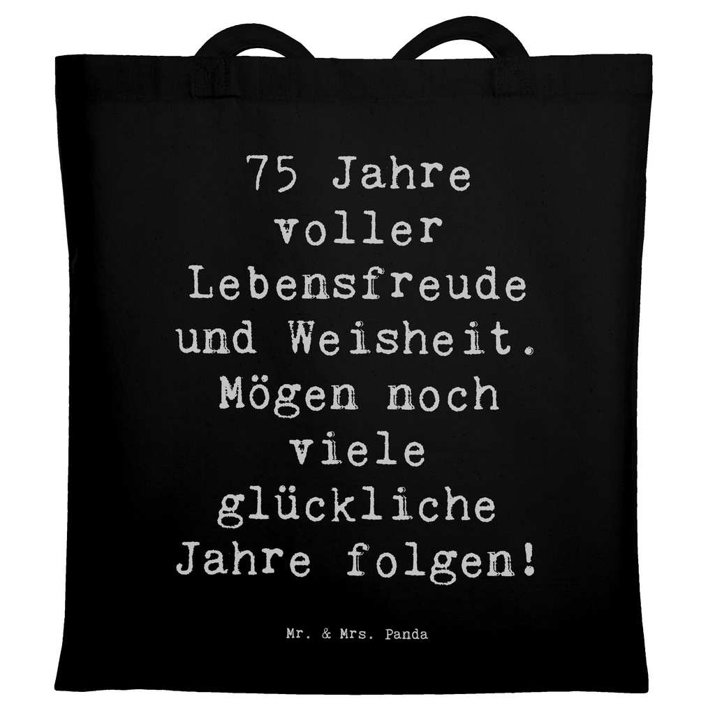 Tragetasche Spruch 75. Geburtstag Lebensfreude Beuteltasche, Beutel, Einkaufstasche, Jutebeutel, Stoffbeutel, Tasche, Shopper, Umhängetasche, Strandtasche, Schultertasche, Stofftasche, Tragetasche, Badetasche, Jutetasche, Einkaufstüte, Laptoptasche, Geburtstag, Geburtstagsgeschenk, Geschenk