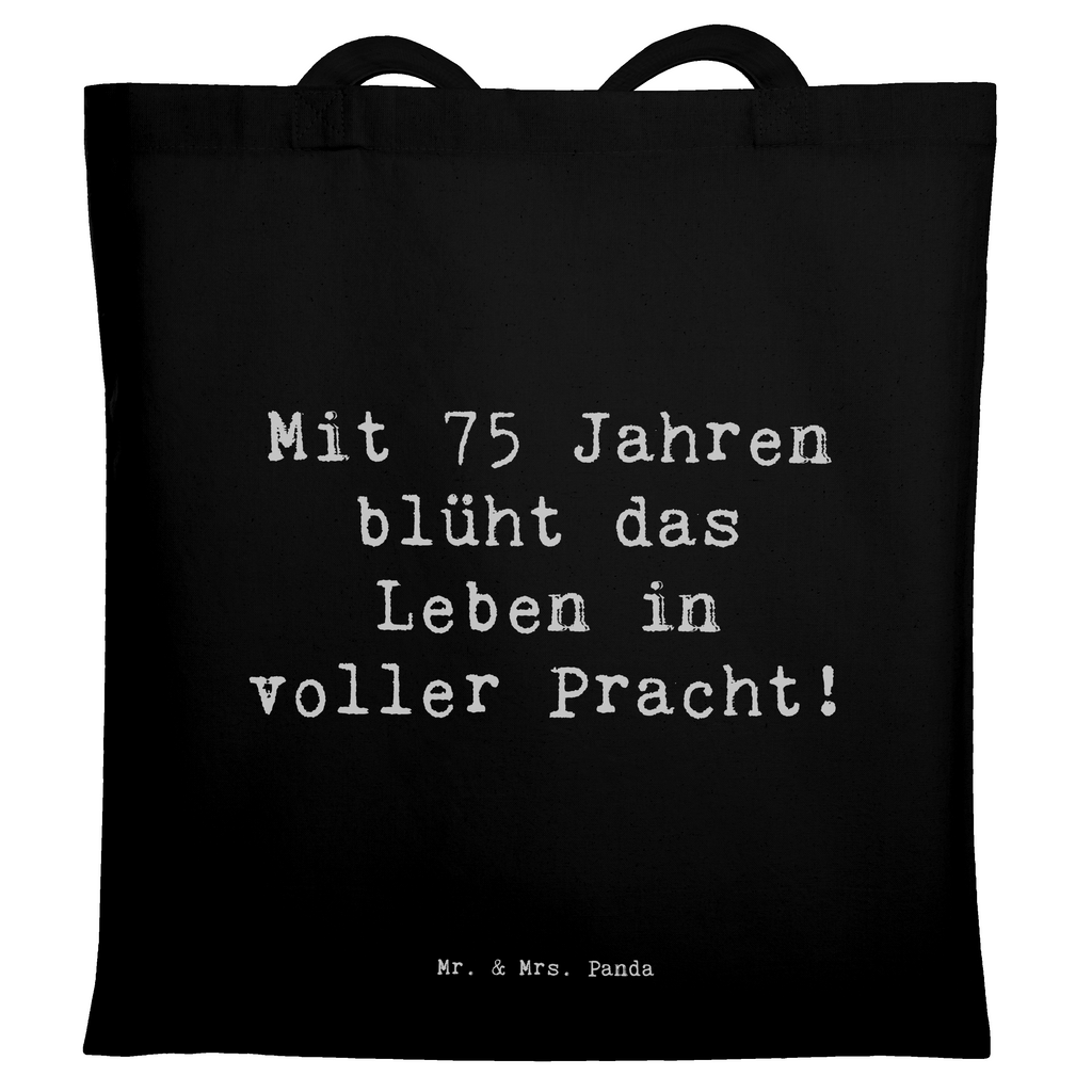 Tragetasche Spruch 75. Geburtstag Blüte Beuteltasche, Beutel, Einkaufstasche, Jutebeutel, Stoffbeutel, Tasche, Shopper, Umhängetasche, Strandtasche, Schultertasche, Stofftasche, Tragetasche, Badetasche, Jutetasche, Einkaufstüte, Laptoptasche, Geburtstag, Geburtstagsgeschenk, Geschenk