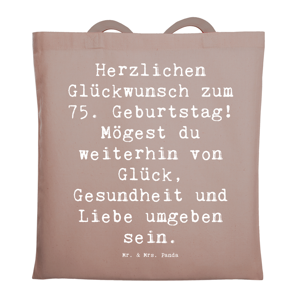 Tragetasche Spruch 75. Geburtstag Beuteltasche, Beutel, Einkaufstasche, Jutebeutel, Stoffbeutel, Tasche, Shopper, Umhängetasche, Strandtasche, Schultertasche, Stofftasche, Tragetasche, Badetasche, Jutetasche, Einkaufstüte, Laptoptasche, Geburtstag, Geburtstagsgeschenk, Geschenk