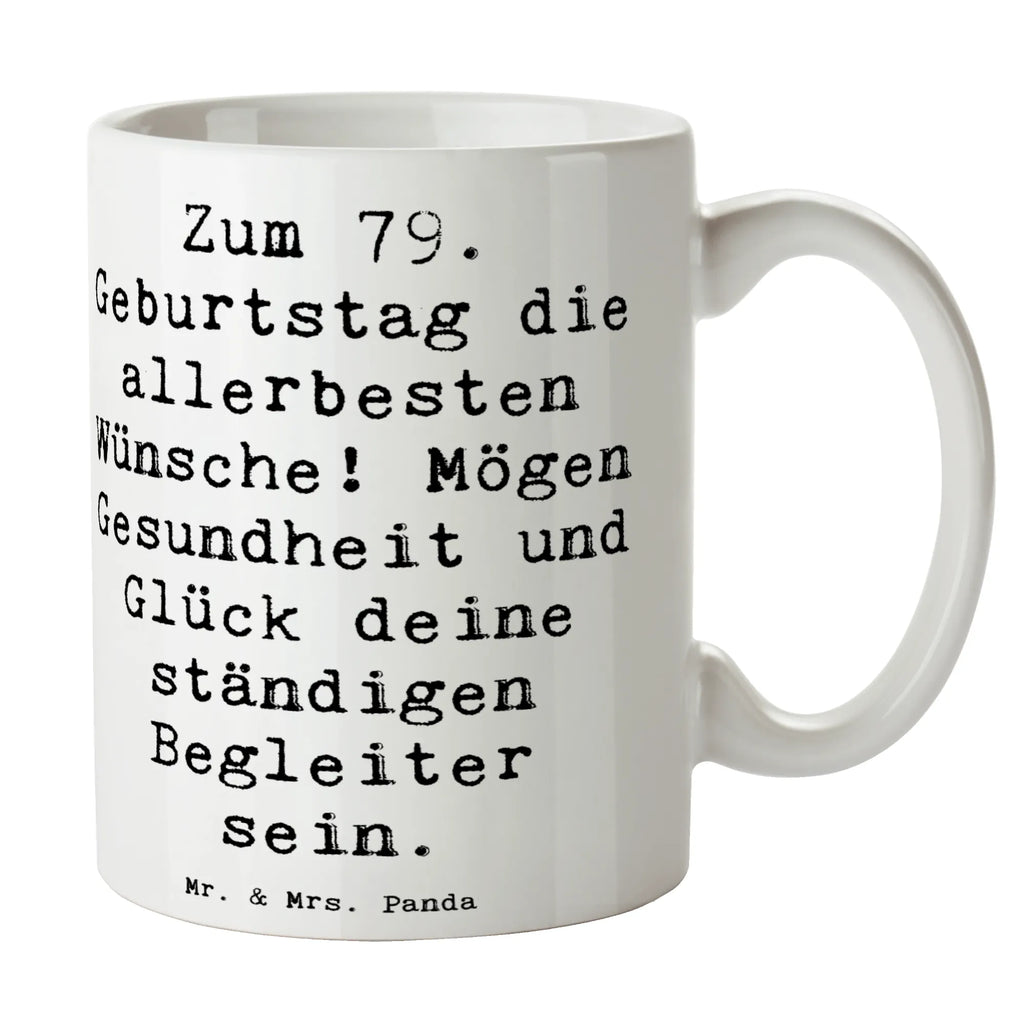 Tasse Spruch 79. Geburtstag Glückwünsche Tasse, Kaffeetasse, Teetasse, Becher, Kaffeebecher, Teebecher, Keramiktasse, Porzellantasse, Büro Tasse, Geschenk Tasse, Tasse Sprüche, Tasse Motive, Kaffeetassen, Tasse bedrucken, Designer Tasse, Cappuccino Tassen, Schöne Teetassen, Geburtstag, Geburtstagsgeschenk, Geschenk