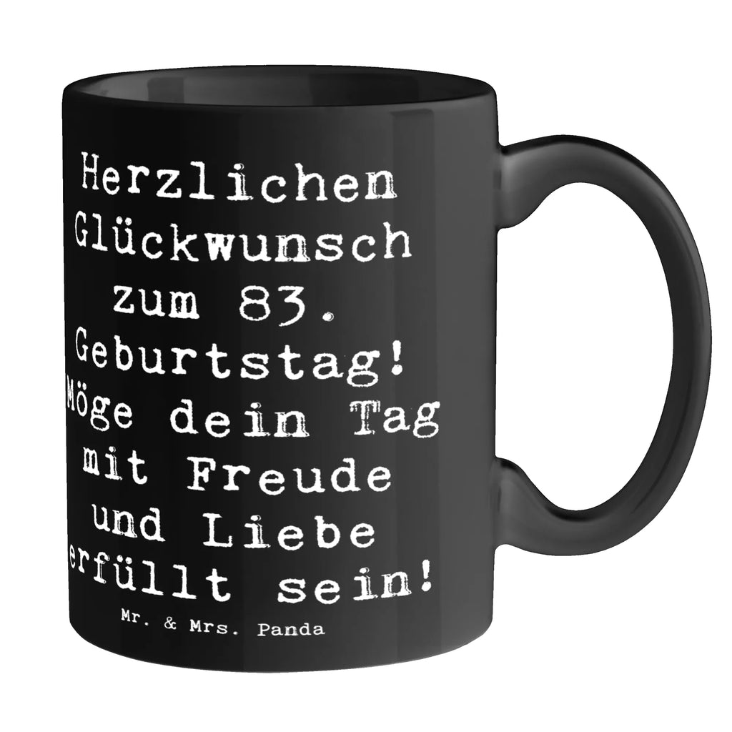 Tasse Spruch 83. Geburtstag Tasse, Kaffeetasse, Teetasse, Becher, Kaffeebecher, Teebecher, Keramiktasse, Porzellantasse, Büro Tasse, Geschenk Tasse, Tasse Sprüche, Tasse Motive, Kaffeetassen, Tasse bedrucken, Designer Tasse, Cappuccino Tassen, Schöne Teetassen, Geburtstag, Geburtstagsgeschenk, Geschenk