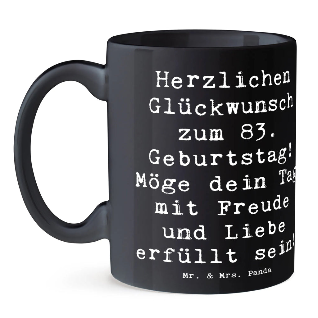 Tasse Spruch 83. Geburtstag Tasse, Kaffeetasse, Teetasse, Becher, Kaffeebecher, Teebecher, Keramiktasse, Porzellantasse, Büro Tasse, Geschenk Tasse, Tasse Sprüche, Tasse Motive, Kaffeetassen, Tasse bedrucken, Designer Tasse, Cappuccino Tassen, Schöne Teetassen, Geburtstag, Geburtstagsgeschenk, Geschenk