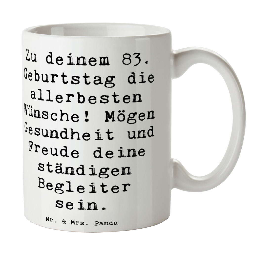 Tasse Spruch 83. Geburtstag Glückwünsche Tasse, Kaffeetasse, Teetasse, Becher, Kaffeebecher, Teebecher, Keramiktasse, Porzellantasse, Büro Tasse, Geschenk Tasse, Tasse Sprüche, Tasse Motive, Kaffeetassen, Tasse bedrucken, Designer Tasse, Cappuccino Tassen, Schöne Teetassen, Geburtstag, Geburtstagsgeschenk, Geschenk