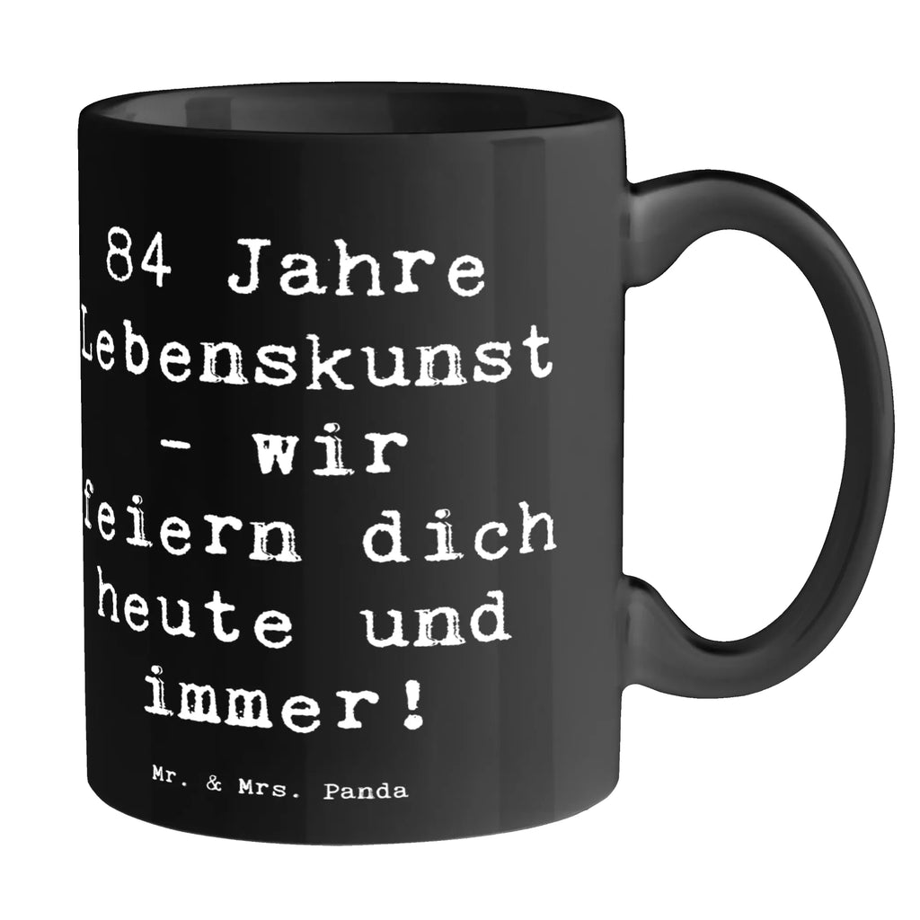 Tasse Spruch 84. Geburtstag Lebenskunst Tasse, Kaffeetasse, Teetasse, Becher, Kaffeebecher, Teebecher, Keramiktasse, Porzellantasse, Büro Tasse, Geschenk Tasse, Tasse Sprüche, Tasse Motive, Kaffeetassen, Tasse bedrucken, Designer Tasse, Cappuccino Tassen, Schöne Teetassen, Geburtstag, Geburtstagsgeschenk, Geschenk