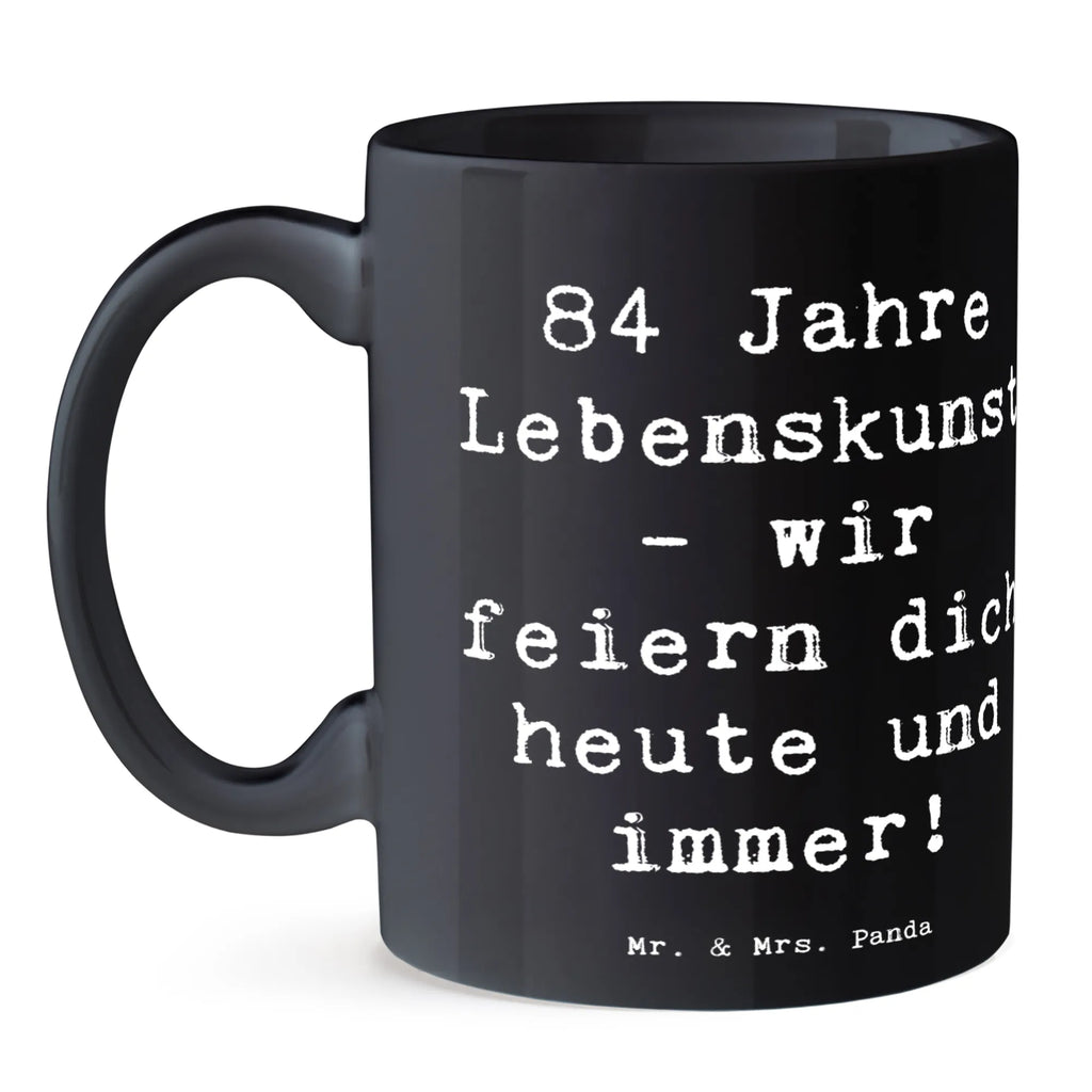 Tasse Spruch 84. Geburtstag Lebenskunst Tasse, Kaffeetasse, Teetasse, Becher, Kaffeebecher, Teebecher, Keramiktasse, Porzellantasse, Büro Tasse, Geschenk Tasse, Tasse Sprüche, Tasse Motive, Kaffeetassen, Tasse bedrucken, Designer Tasse, Cappuccino Tassen, Schöne Teetassen, Geburtstag, Geburtstagsgeschenk, Geschenk