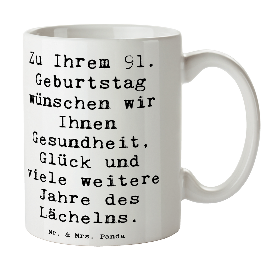 Tasse Spruch 91. Geburtstag Tasse, Kaffeetasse, Teetasse, Becher, Kaffeebecher, Teebecher, Keramiktasse, Porzellantasse, Büro Tasse, Geschenk Tasse, Tasse Sprüche, Tasse Motive, Kaffeetassen, Tasse bedrucken, Designer Tasse, Cappuccino Tassen, Schöne Teetassen, Geburtstag, Geburtstagsgeschenk, Geschenk