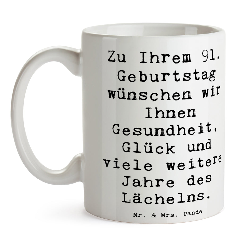 Tasse Spruch 91. Geburtstag Tasse, Kaffeetasse, Teetasse, Becher, Kaffeebecher, Teebecher, Keramiktasse, Porzellantasse, Büro Tasse, Geschenk Tasse, Tasse Sprüche, Tasse Motive, Kaffeetassen, Tasse bedrucken, Designer Tasse, Cappuccino Tassen, Schöne Teetassen, Geburtstag, Geburtstagsgeschenk, Geschenk