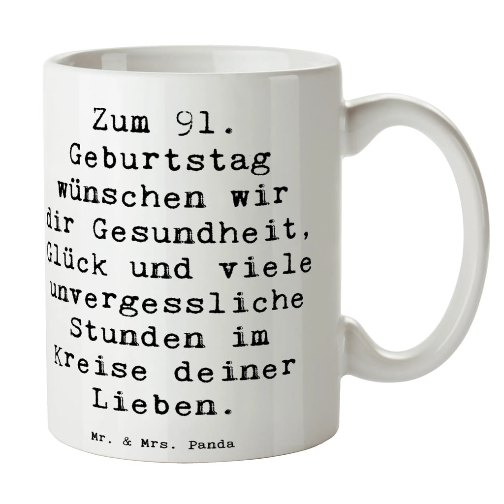 Tasse Spruch 91. Geburtstag Wünsche Tasse, Kaffeetasse, Teetasse, Becher, Kaffeebecher, Teebecher, Keramiktasse, Porzellantasse, Büro Tasse, Geschenk Tasse, Tasse Sprüche, Tasse Motive, Kaffeetassen, Tasse bedrucken, Designer Tasse, Cappuccino Tassen, Schöne Teetassen, Geburtstag, Geburtstagsgeschenk, Geschenk