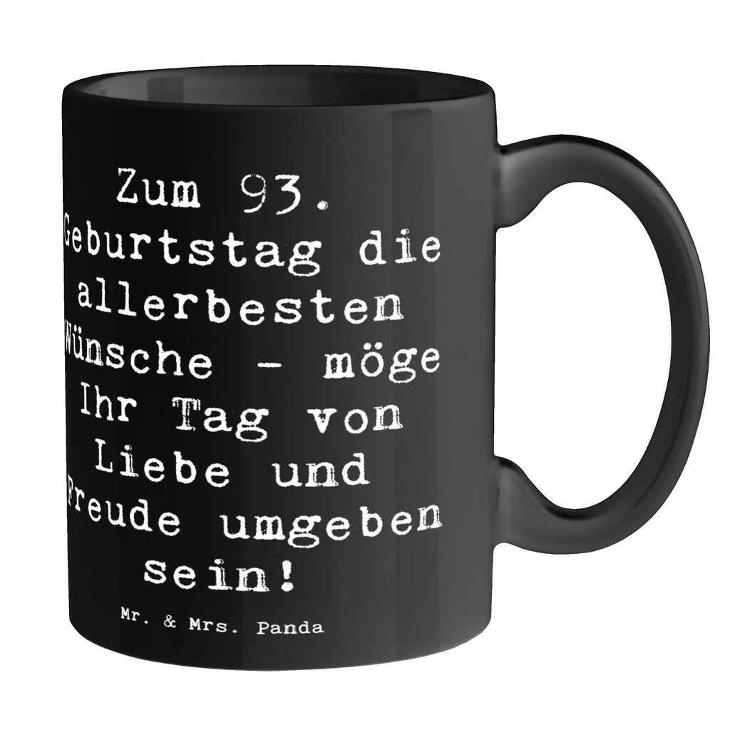 Tasse Spruch 93. Geburtstag Wünsche Tasse, Kaffeetasse, Teetasse, Becher, Kaffeebecher, Teebecher, Keramiktasse, Porzellantasse, Büro Tasse, Geschenk Tasse, Tasse Sprüche, Tasse Motive, Kaffeetassen, Tasse bedrucken, Designer Tasse, Cappuccino Tassen, Schöne Teetassen, Geburtstag, Geburtstagsgeschenk, Geschenk