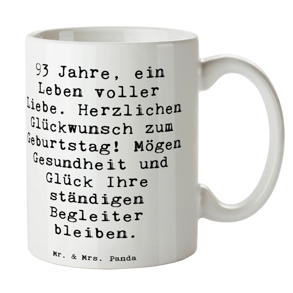 Tasse Spruch 93. Geburtstag Tasse, Kaffeetasse, Teetasse, Becher, Kaffeebecher, Teebecher, Keramiktasse, Porzellantasse, Büro Tasse, Geschenk Tasse, Tasse Sprüche, Tasse Motive, Kaffeetassen, Tasse bedrucken, Designer Tasse, Cappuccino Tassen, Schöne Teetassen, Geburtstag, Geburtstagsgeschenk, Geschenk